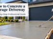 Fresh concrete garage driveway in front of a modern house, with a worker smoothing the surface and the text “How to Concrete a Garage Driveway – Step-by-Step Professional Guide